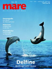 mare - Die Zeitschrift der Meere: mare, Die Zeitschrift der Meere, Nr.56 : Delfine: No 56