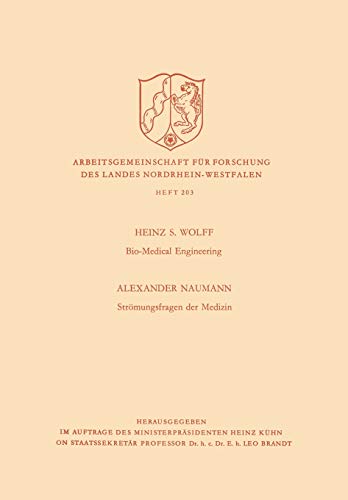 Bio-Medical Engineering. Strömungsfragen der Medizin (Arbeitsgemeinschaft für Forschung des Landes Nordrhein-Westfalen) (German Edition) ... Landes Nordrhein-Westfalen, 203, Band 203)