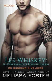 Du bonheur à volonté: Jed Moon (Les Whiskey: Les Dark Knights de Peaceful Harbor t. 5) (French Edition)