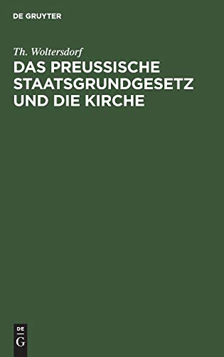 Das Preußische Staatsgrundgesetz und die Kirche: Studien und Urkunden zur Verfassungsfrage der evangelischen Landeskirche in Preußen