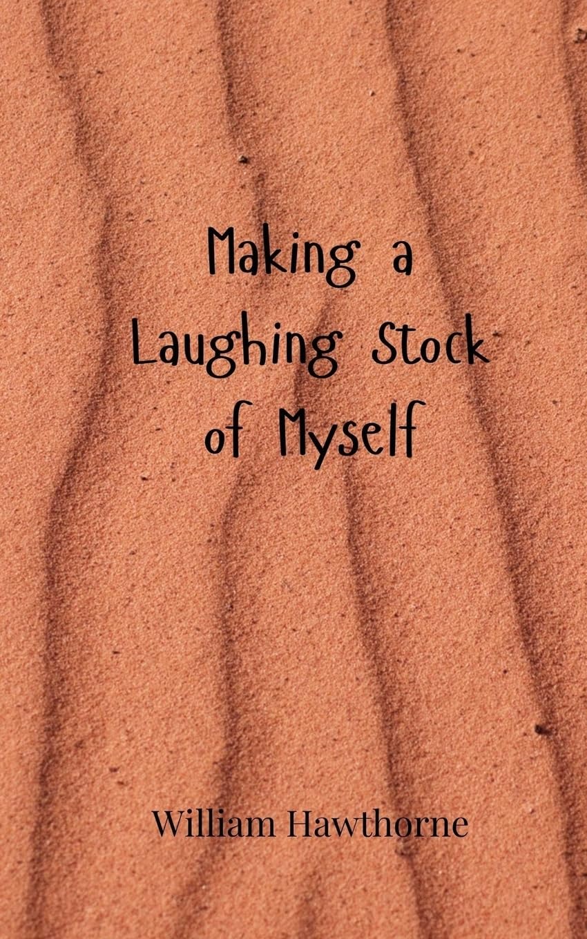 Making a Laughing Stock of Myself