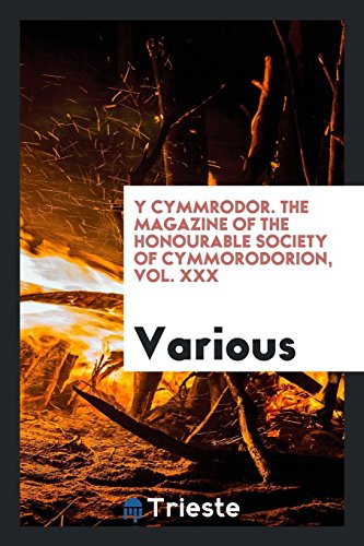 Y Cymmrodor. the magazine of the honourable society of cymmorodorion, Vol. XXX