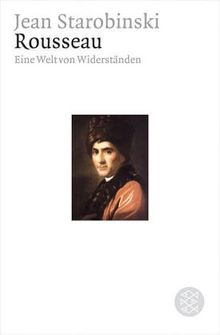 Rousseau: Eine Welt von Widerständen