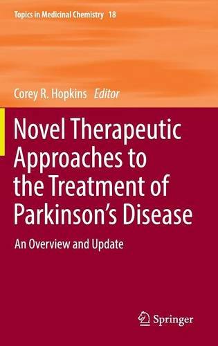 Novel Therapeutic Approaches to the Treatment of Parkinson's Disease: An Overview and Update (Topics in Medicinal Chemistry)