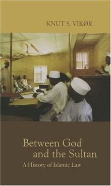 Between God and the Sultan: A History of Islamic Law