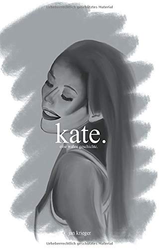 kate.: eine wahre geschichte.