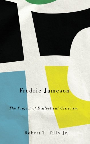 Fredric Jameson: The Project of Dialectical Criticism (Marxism and Culture)