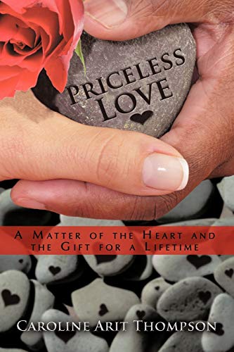 Priceless Love: A Matter of the Heart and the Gift for a Lifetime