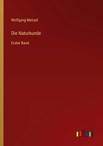 Die Naturkunde: Erster Band