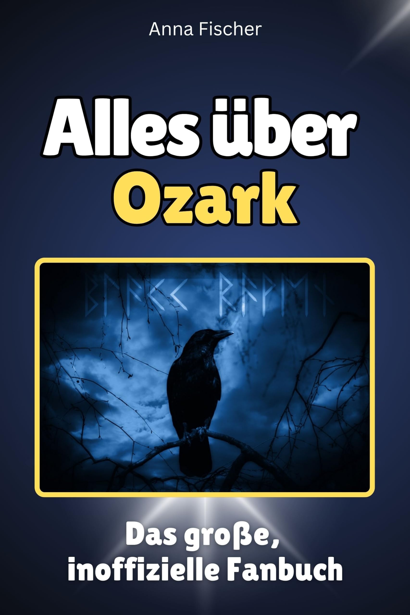 Alles über Ozark - Hochwertige Hardcover-Ausgabe - das perfekte Geschenk: Das große, inoffizielle Fanbuch