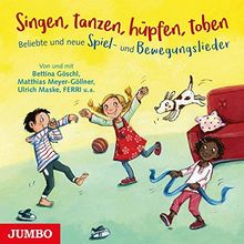 Singen, tanzen, hüpfen, toben.: Beliebte und neue Spiel- und Bewegungslieder
