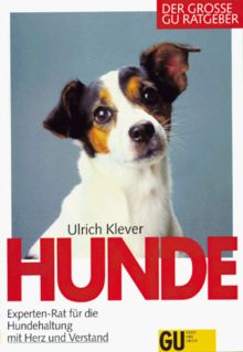 Hunde. Experten- Rat für die Hundehaltung mit Herz und Verstand