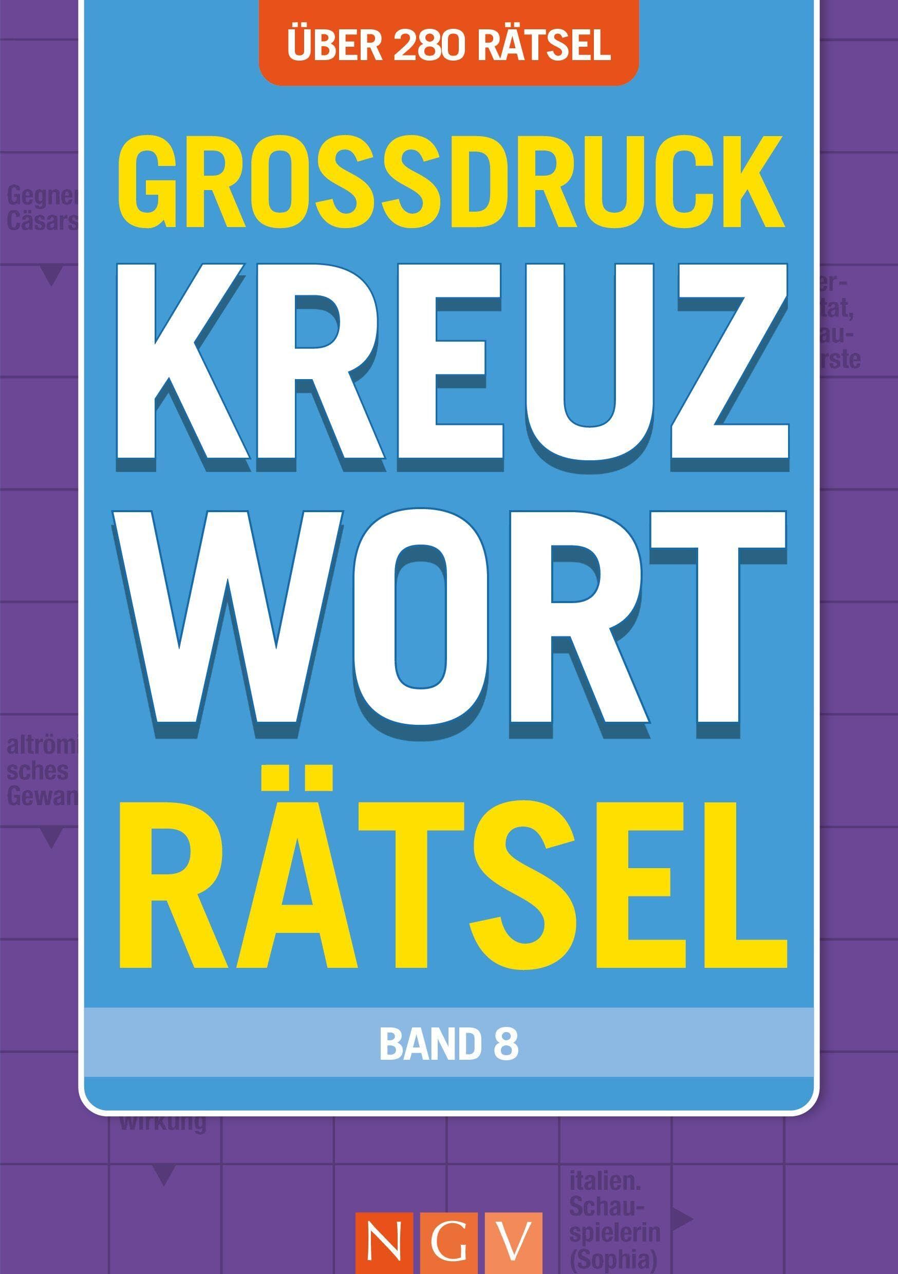 Großdruck Kreuzworträtsel - Band 8 - Über 280 Rätsel in großer Schrift für Senioren & Erwachsene