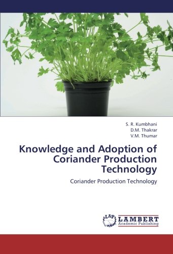 Knowledge and Adoption of Coriander Production Technology: Coriander Production Technology