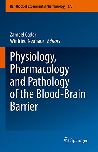 Physiology, Pharmacology and Pathology of the Blood-Brain Barrier (Handbook of Experimental Pharmacology, 273, Band 273)