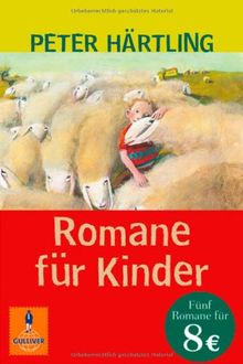 Romane für Kinder: Ben liebt Anna / Oma / Theo haut ab / Alter John / Das war der Hirbel (Gulliver)