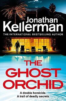 The Ghost Orchid: The gripping new Alex Delaware thriller from the international bestselling author