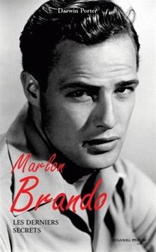 Marlon Brando : les derniers secrets