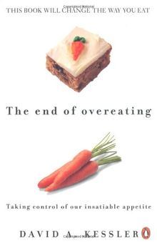 The End of Overeating: Taking control of our insatiable appetite