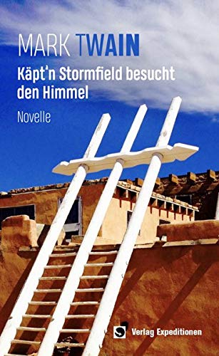 Käpt'n Stormfield besucht den Himmel: Novelle