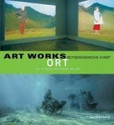 Art works: Ort. Zeitgenössische Kunst