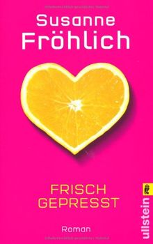 Frisch gepresst: Roman von Fröhlich, Susanne | Buch | Zustand gut