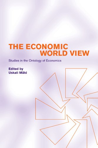 The Economic World View: Studies in the Ontology of Economics