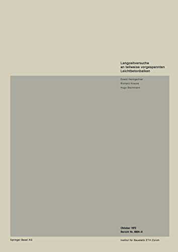 Langzeitversuche an teilweise vorgespannten Leichtbetonbalken (Institut für Baustatik. Versuchsberichte)
