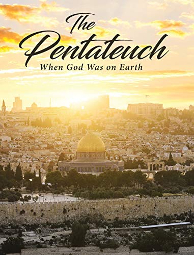 The Pentateuch: When God Was on Earth