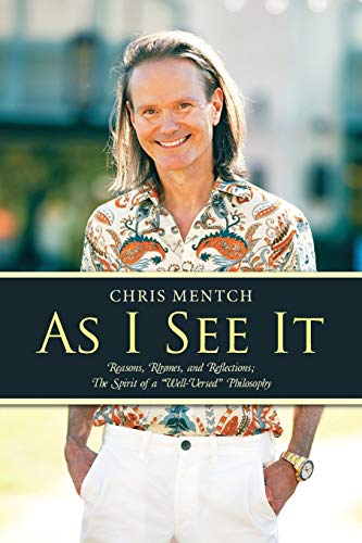 As I See It: Reasons, Rhymes, and Reflections; The Spirit of a Well-Versed Philosophy
