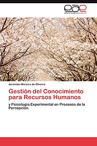 Gestión del Conocimiento para Recursos Humanos: y Psicología Experimental en Procesos de la Percepción