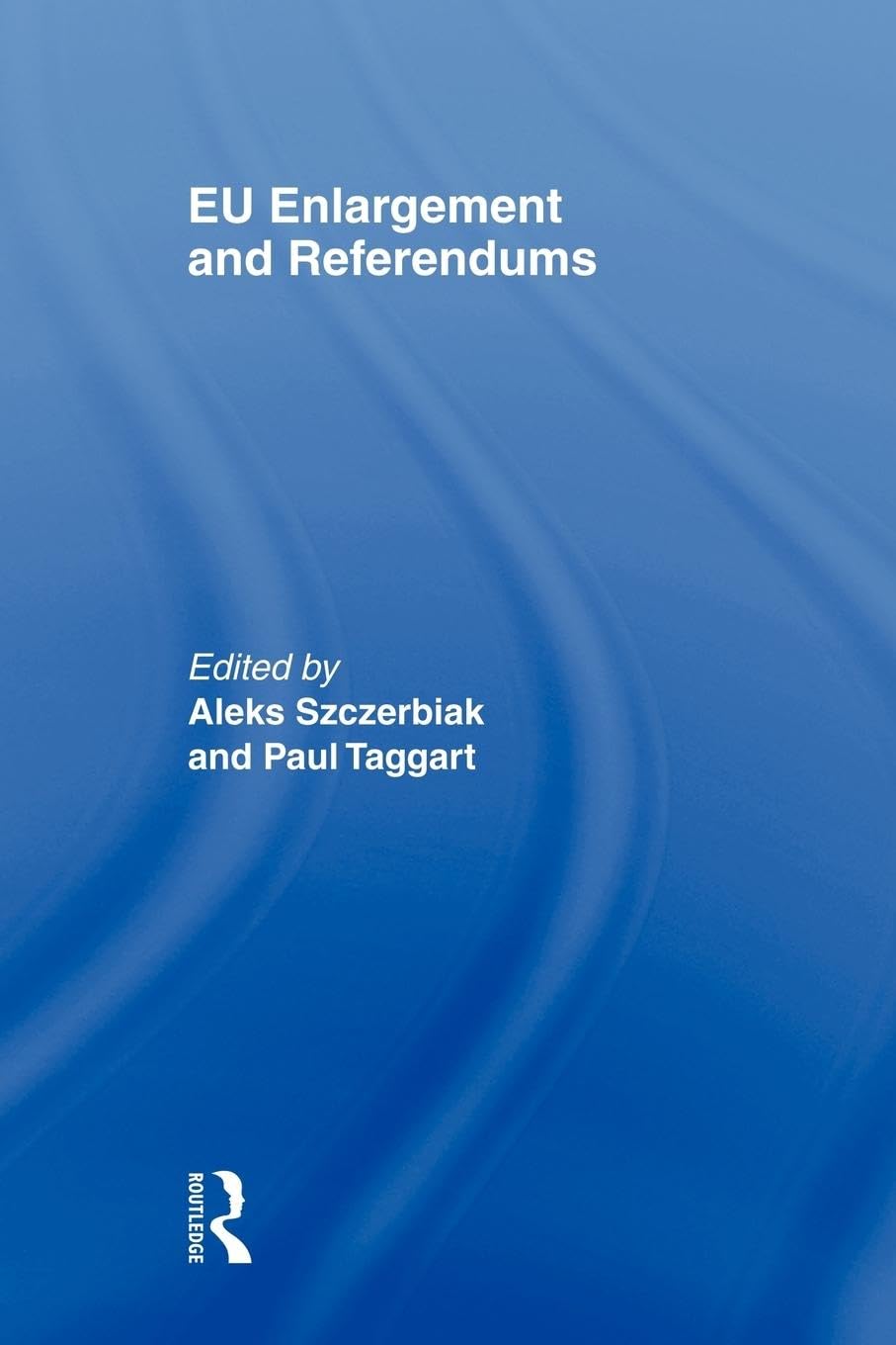 EU Enlargement and Referendums (West European Politics)
