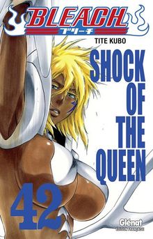 Bleach. Vol. 42. Shock of the queen