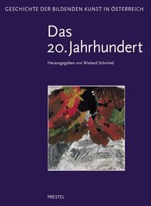 Geschichte der bildenden Kunst in Österreich, 6 Bde., Bd.6, Kunst im 20. Jahrhundert