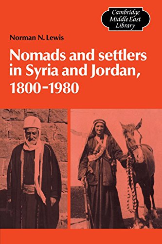 Nomads and Settlers in Syria and Jordan, 1800-1980 (Cambridge Middle East Library, Band 9)