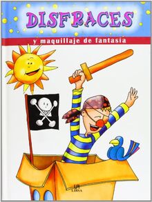 Disfraces Y Maquillaje De Fantasia/ Costumes And Fantasy Makeup (A Divertirse / Amuse)