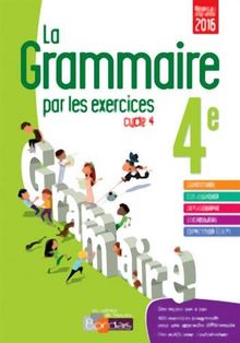 La grammaire par les exercices cycle 4, 4e : nouveau programme 2016