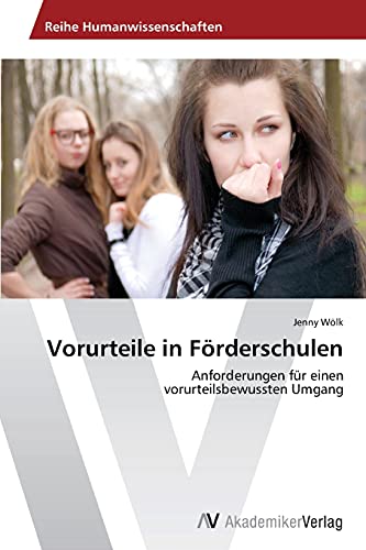 Vorurteile in Förderschulen: Anforderungen für einen vorurteilsbewussten Umgang