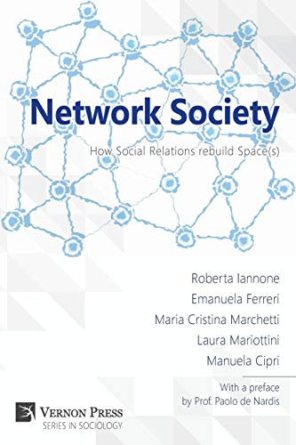 Network Society; How Social Relations Rebuild Space(s) (Vernon Sociology)