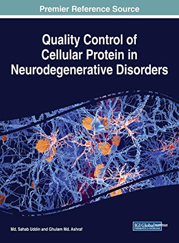 Quality Control of Cellular Protein in Neurodegenerative Disorders (Advances in Medical Diagnosis, Treatment, and Care)
