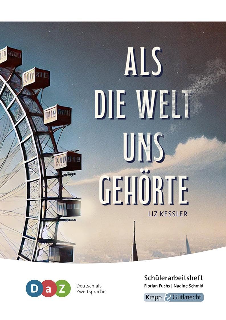 Als die Welt uns gehörte – Schülerarbeitsheft für Deutsch als Zweitsprache: DaZ, Nach-VKL-Status
