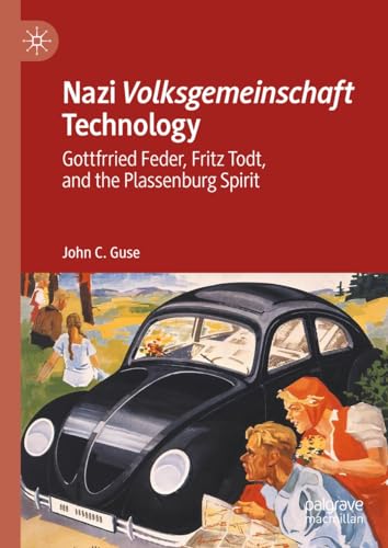 Nazi Volksgemeinschaft Technology: Gottfrried Feder, Fritz Todt, and the Plassenburg Spirit