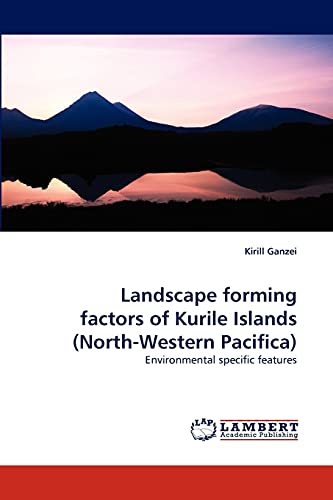 Landscape forming factors of Kurile Islands (North-Western Pacifica): Environmental specific features