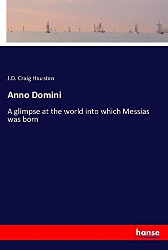 Anno Domini: A glimpse at the world into which Messias was born