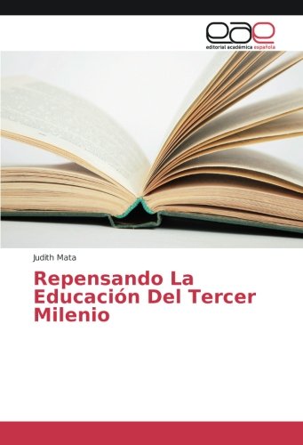 Repensando La Educación Del Tercer Milenio