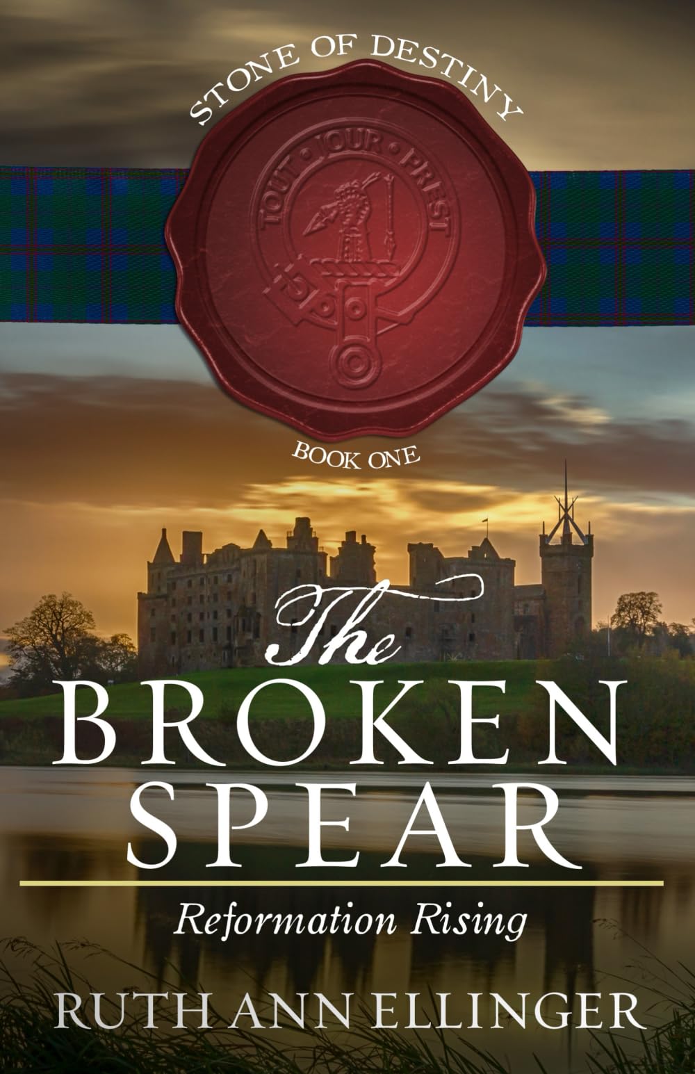 The Broken Spear: Reformation Rising (Stone of Destiny, Band 1)