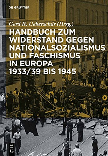 Handbuch zum Widerstand gegen Nationalsozialismus und Faschismus in Europa 1933/39 bis 1945