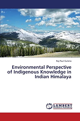 Environmental Perspective of Indigenous Knowledge in Indian Himalaya