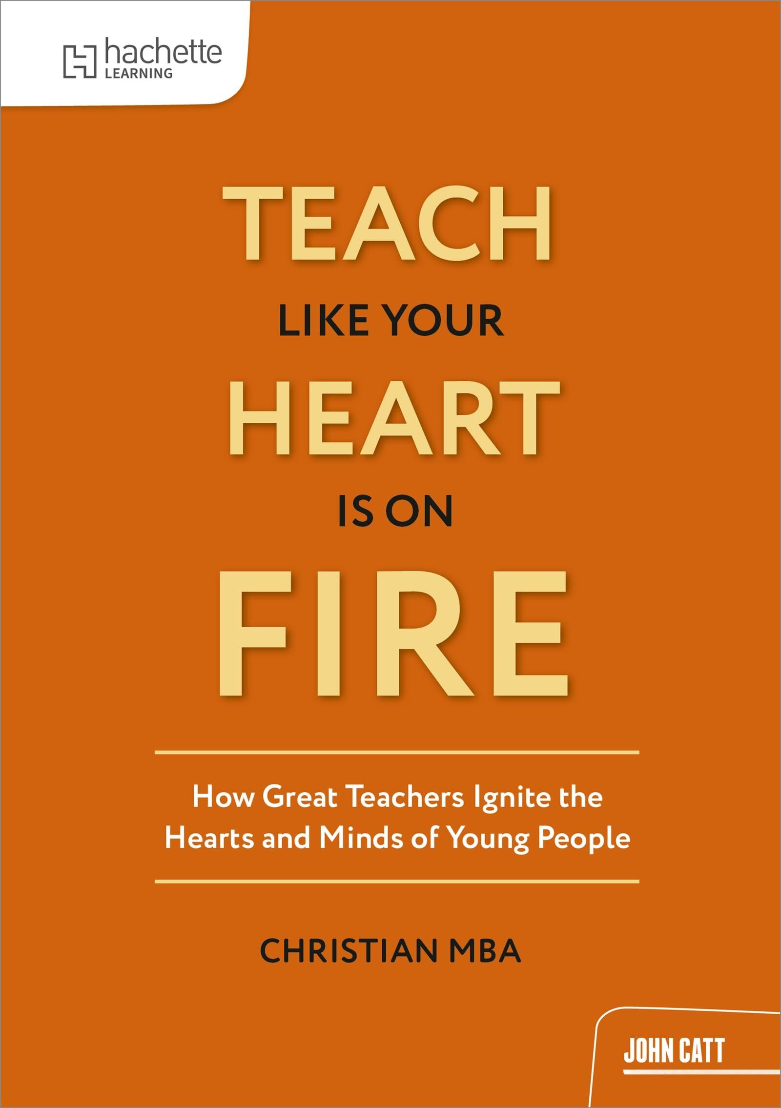 Teach Like Your Heart is on Fire - Neuware