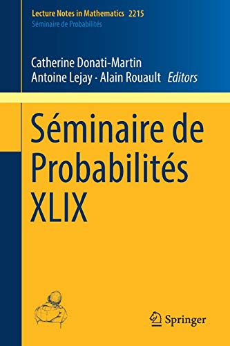 Séminaire de Probabilités XLIX (Lecture Notes in Mathematics, Band 2215)